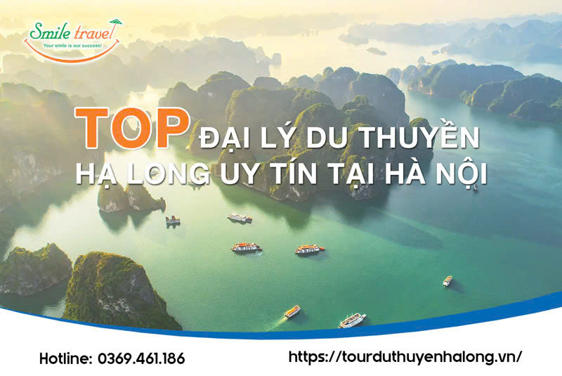 Top đại lý du thuyền Hạ Long uy tín tại Hà Nội