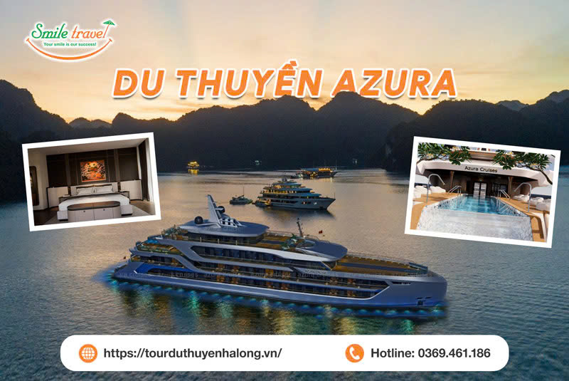 Siêu phẩm đẳng cấp 6 sao du thuyền Azura Cruise