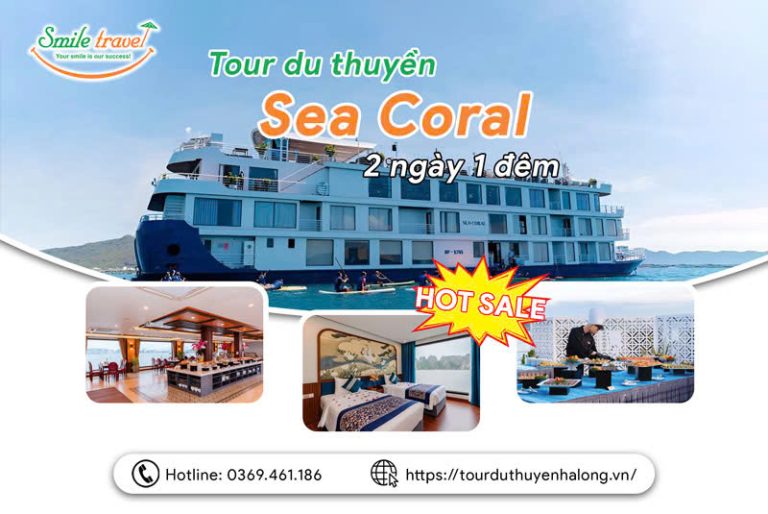 Tour du thuyền Sea Coral Cruise 2 ngày 1 đêm cao cấp
